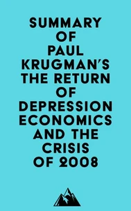 Summary of Paul Krugman's The Return of Depression Economics and the Crisis of 2008