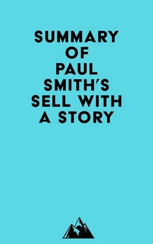  Everest Media - Summary of Paul Smith's Sell with a Story.