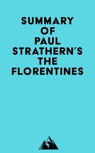  Everest Media - Summary of Paul Strathern's The Florentines.