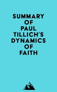  Everest Media - Summary of Paul Tillich's Dynamics of Faith.