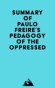 Summary of Paulo Freire's Pedagogy of the Oppressed