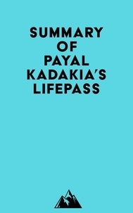  Everest Media - Summary of Payal Kadakia's LifePass.