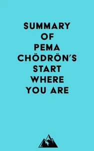 Summary of Pema Chödrön's Start Where You Are