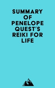  Everest Media - Summary of Penelope Quest's Reiki for Life.