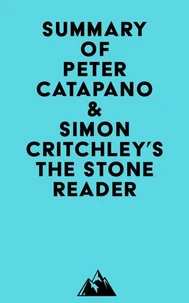 Summary of Peter Catapano &amp; Simon Critchley's The Stone Reader