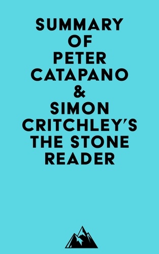 Everest Media - Summary of Peter Catapano &amp; Simon Critchley's The Stone Reader.