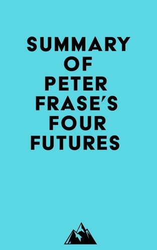  Everest Media - Summary of Peter Frase's Four Futures.