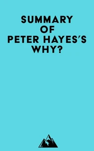 Summary of Peter Hayes's Why?