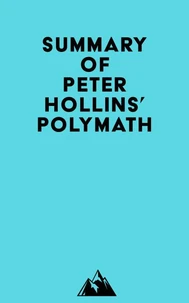 Summary of Peter Hollins' Polymath