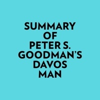  Everest Media et  AI Marcus - Summary of Peter S. Goodman's Davos Man.