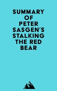  Everest Media - Summary of Peter Sasgen's Stalking the Red Bear.