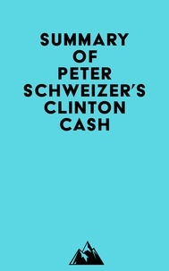  Everest Media - Summary of Peter Schweizer's Clinton Cash.
