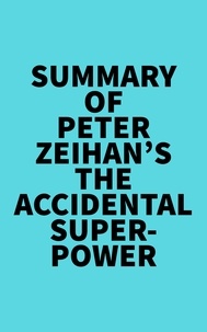  Everest Media - Summary of Peter Zeihan's The Accidental Superpower.