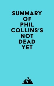  Everest Media - Summary of Phil Collins's Not Dead Yet.