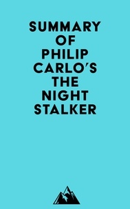 Everest Media - Summary of Philip Carlo's The Night Stalker.