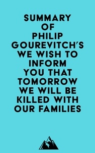  Everest Media - Summary of Philip Gourevitch's We Wish to Inform You That Tomorrow We Will Be Killed with Our Families.