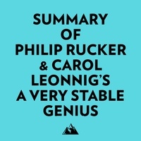  Everest Media et  AI Marcus - Summary of Philip Rucker &amp; Carol Leonnig's A Very Stable Genius.