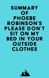  Everest Media - Summary of Phoebe Robinson's Please Don't Sit on My Bed in Your Outside Clothes.