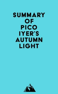 Summary of Pico Iyer's Autumn Light