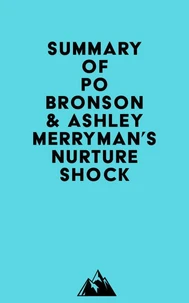 Summary of Po Bronson &amp; Ashley Merryman's NurtureShock