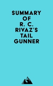  Everest Media - Summary of R. C. Rivaz's Tail Gunner.