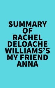  Everest Media - Summary of Rachel DeLoache Williams's My Friend Anna.