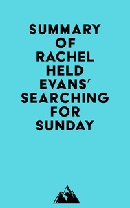  Everest Media - Summary of Rachel Held Evans' Searching for Sunday.