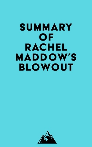  Everest Media - Summary of Rachel Maddow's Blowout.
