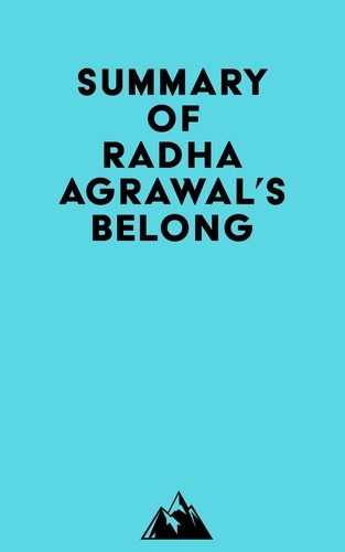  Everest Media - Summary of Radha Agrawal's Belong.