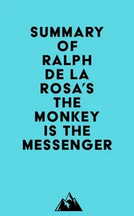 Summary of Ralph De La Rosa's The Monkey Is the Messenger