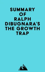 Summary of Ralph DiBugnara's The Growth Trap