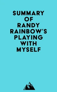 Summary of Randy Rainbow's Playing with Myself