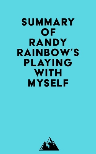  Everest Media - Summary of Randy Rainbow's Playing with Myself.