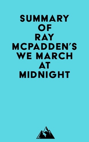  Everest Media - Summary of Ray McPadden's We March at Midnight.