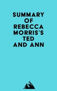  Everest Media - Summary of Rebecca Morris's Ted and Ann.