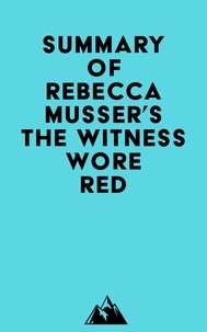  Everest Media - Summary of Rebecca Musser's The Witness Wore Red.