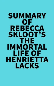 Summary of Rebecca Skloot's The Immortal Life of Henrietta Lacks