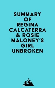  Everest Media - Summary of Regina Calcaterra &amp; Rosie Maloney's Girl Unbroken.