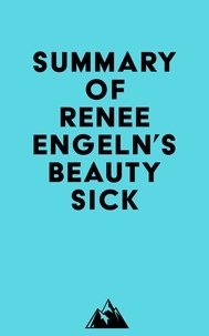  Everest Media - Summary of Renee Engeln's Beauty Sick.