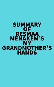 Summary of Resmaa Menakem's My Grandmother's Hands