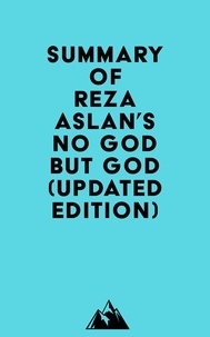  Everest Media - Summary of Reza Aslan's No god but God (Updated Edition).