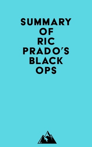  Everest Media - Summary of Ric Prado's Black Ops.
