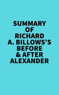 Everest Media - Summary of Richard A. Billows's Before &amp; After Alexander.