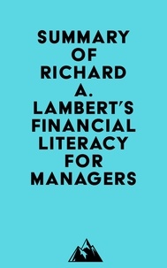  Everest Media - Summary of Richard A. Lambert's Financial Literacy for Managers.