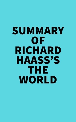  Everest Media - Summary of Richard Haass's The World.