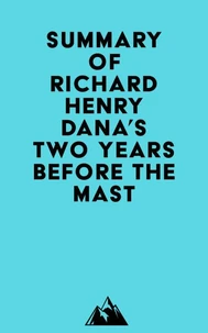 Summary of Richard Henry Dana's Two Years Before the Mast