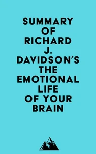 Summary of Richard J. Davidson's The Emotional Life of Your Brain
