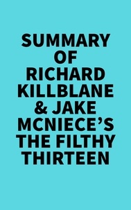  Everest Media - Summary of Richard Killblane &amp; Jake McNiece's The Filthy Thirteen.