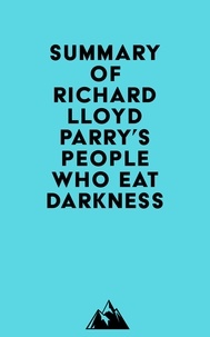  Everest Media - Summary of Richard Lloyd Parry's People Who Eat Darkness.