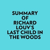  Everest Media et  AI Marcus - Summary of Richard Louv's Last Child In The Woods.